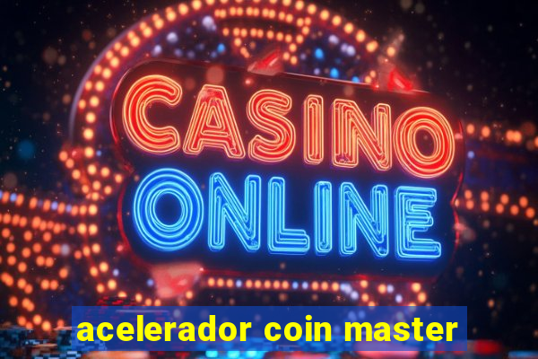 acelerador coin master